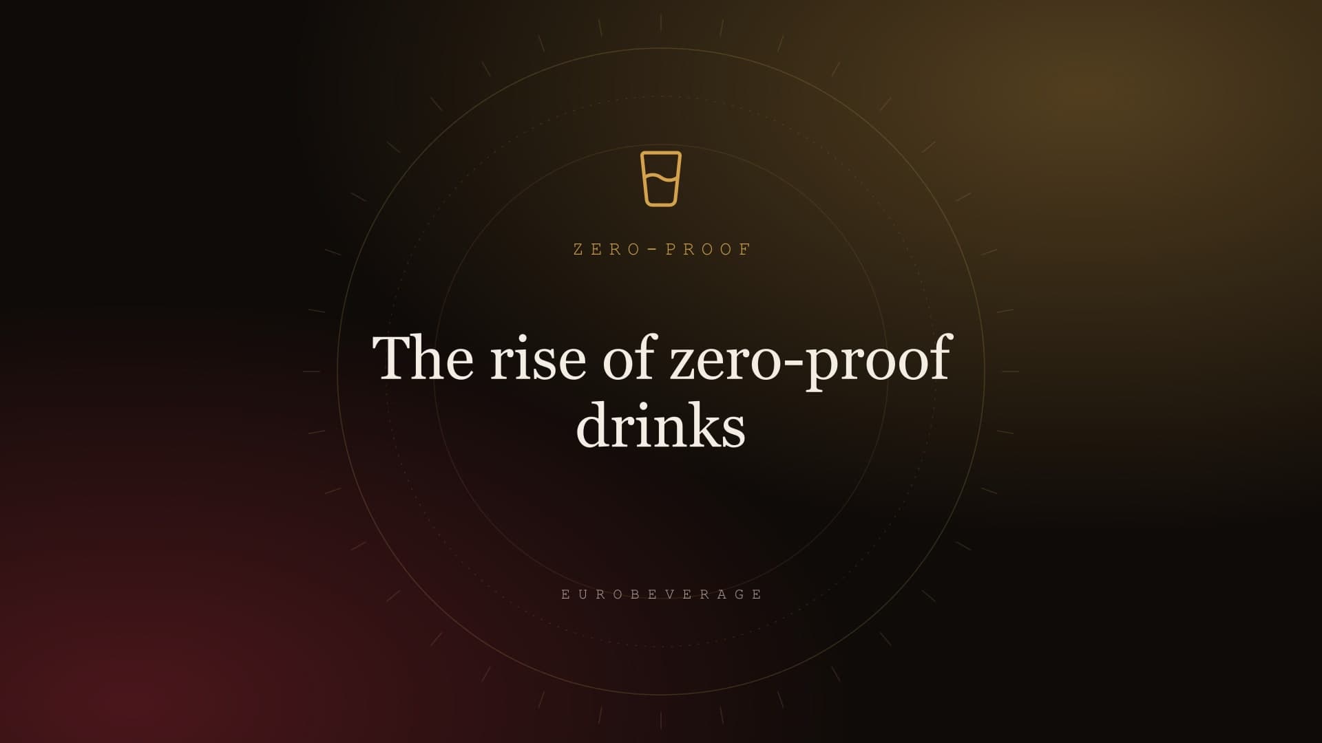 The rise of zero-proof drinks: EuroBeverage cover in amber type on dark oak