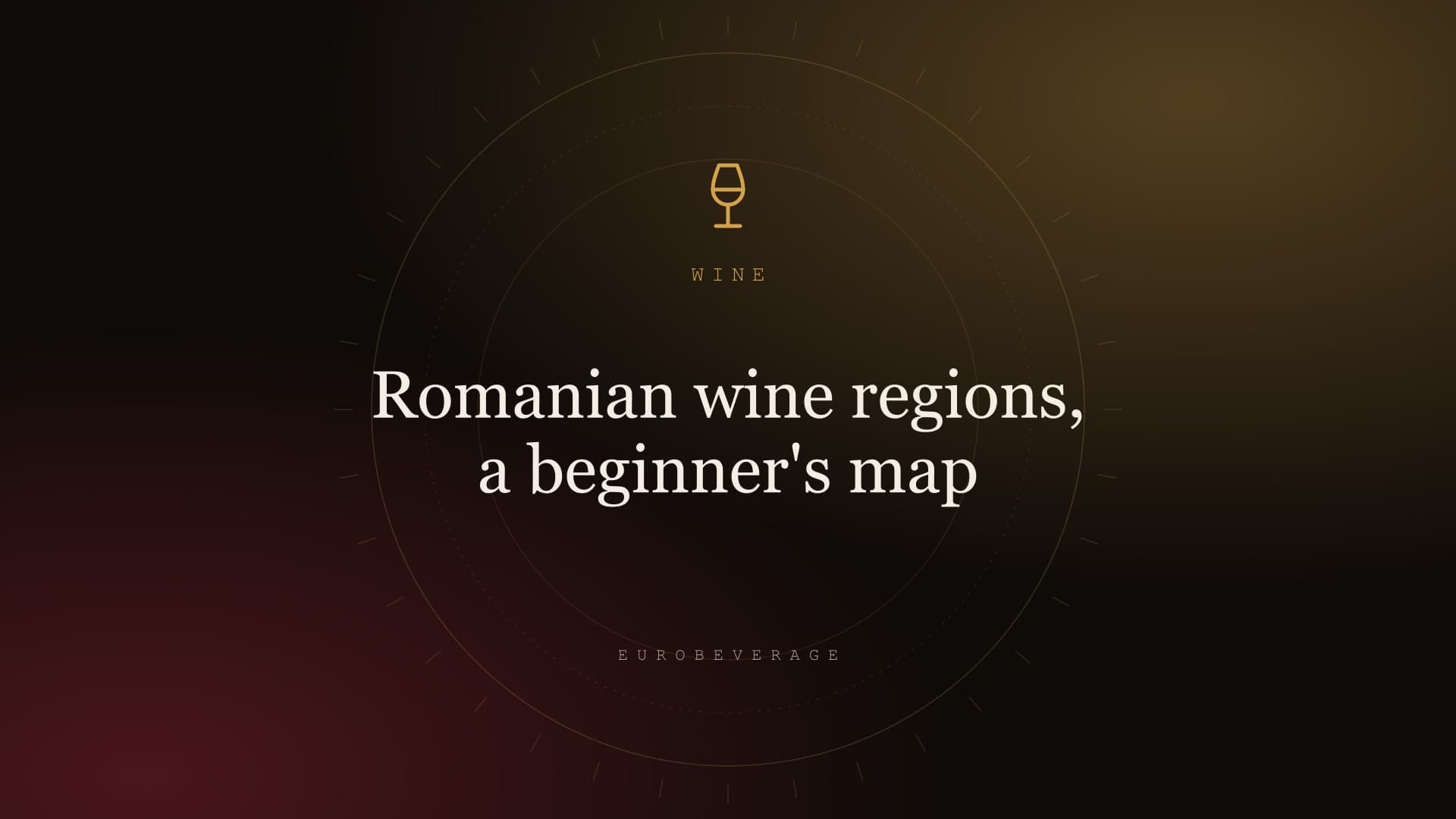 Romanian wine regions, a beginner's map: EuroBeverage cover in amber type on dark oak